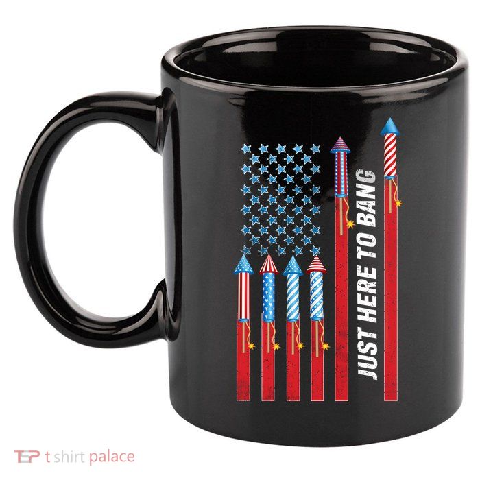 Just Here To Bang American Flag Fireworks 11oz C Handle Ceramic Mug