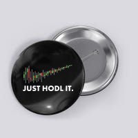 Just HODL It Moon Chart Crypto Currency Button