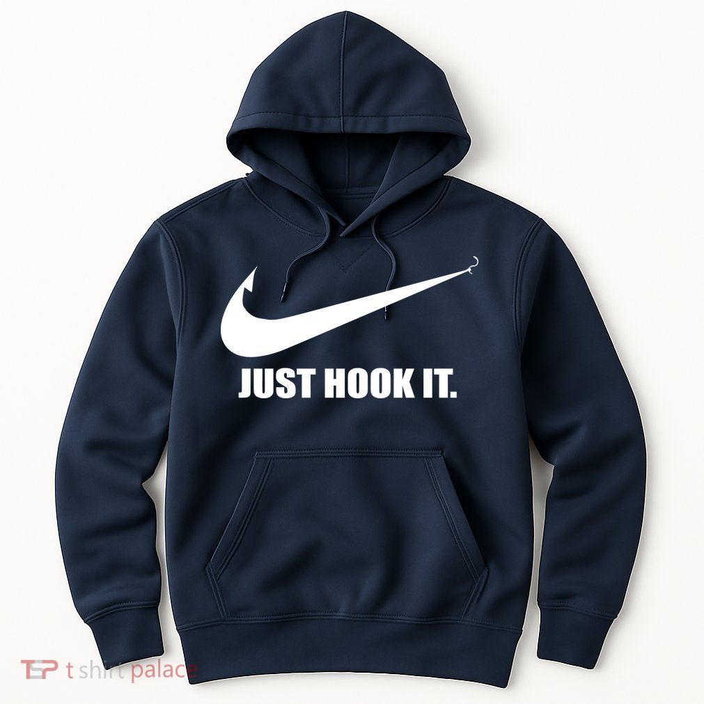 Just Hook It Funny Fishing Hoodie