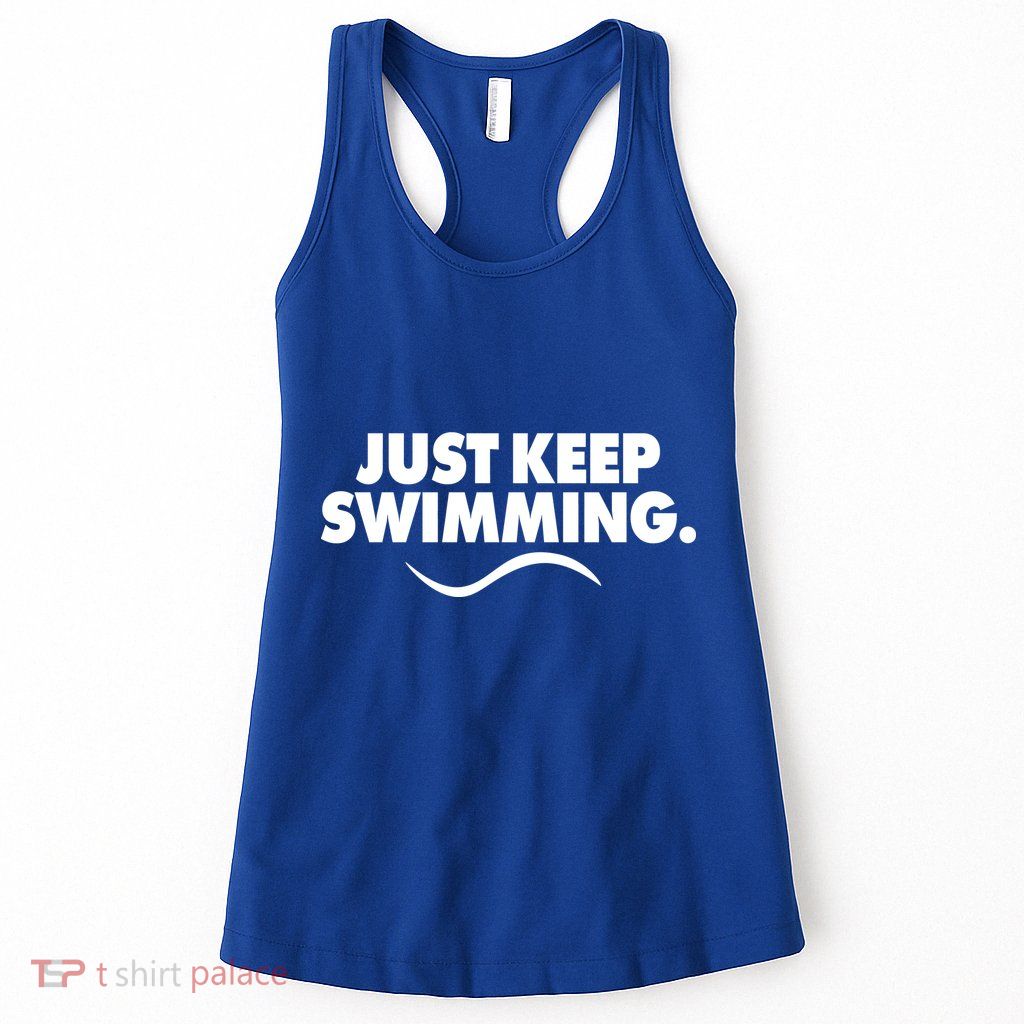 Just Keep Swimming Womens Tank Top