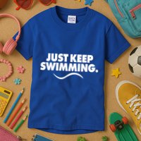 Just Keep Swimming Kids T-Shirt