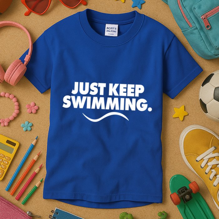 Just Keep Swimming Kids T-Shirt
