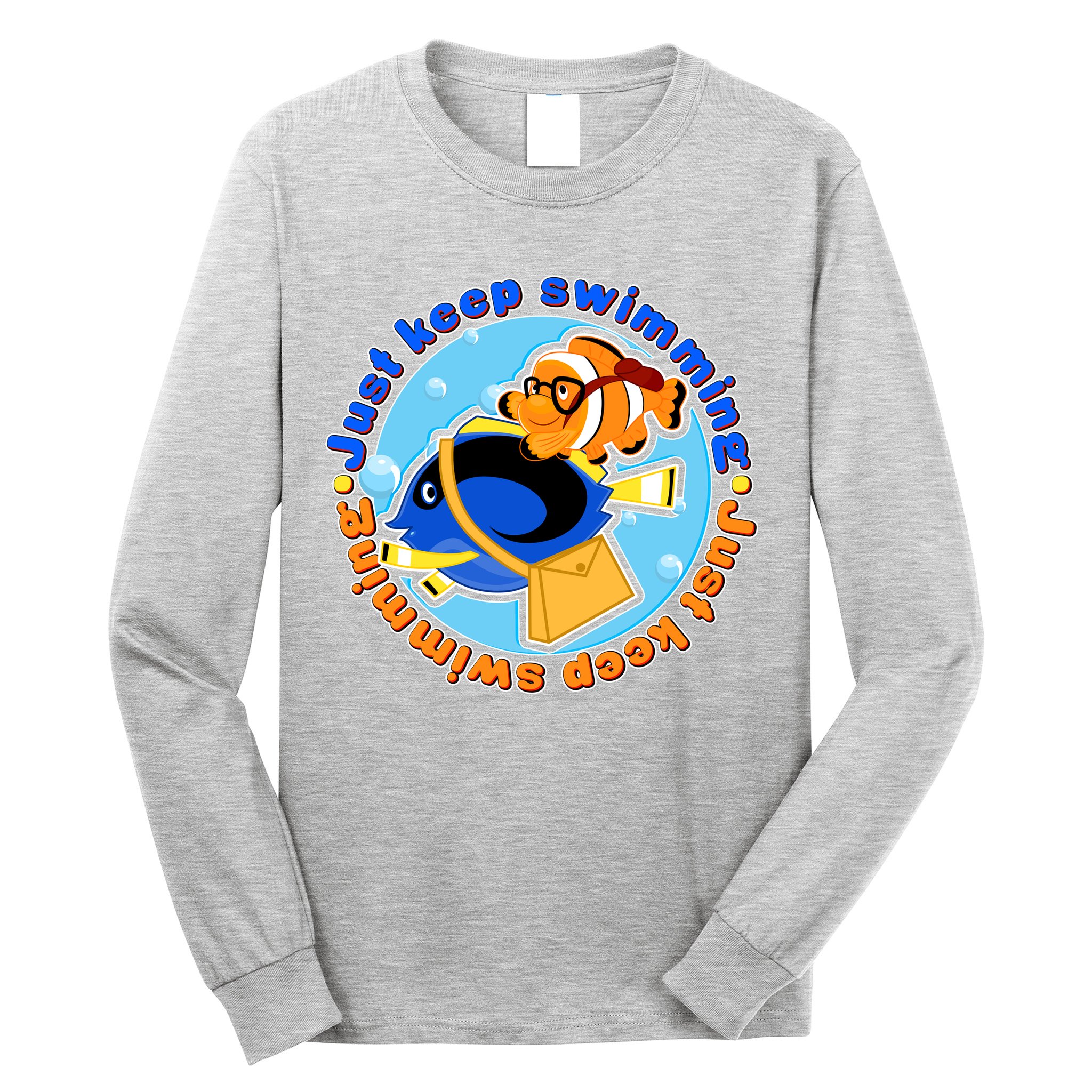 Just Keep Swimming Fish Long Sleeve Shirt