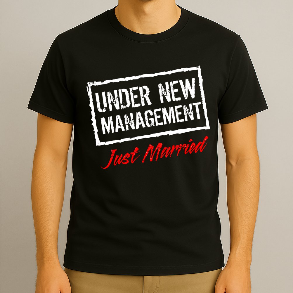 Just Married Under New Management T-Shirt