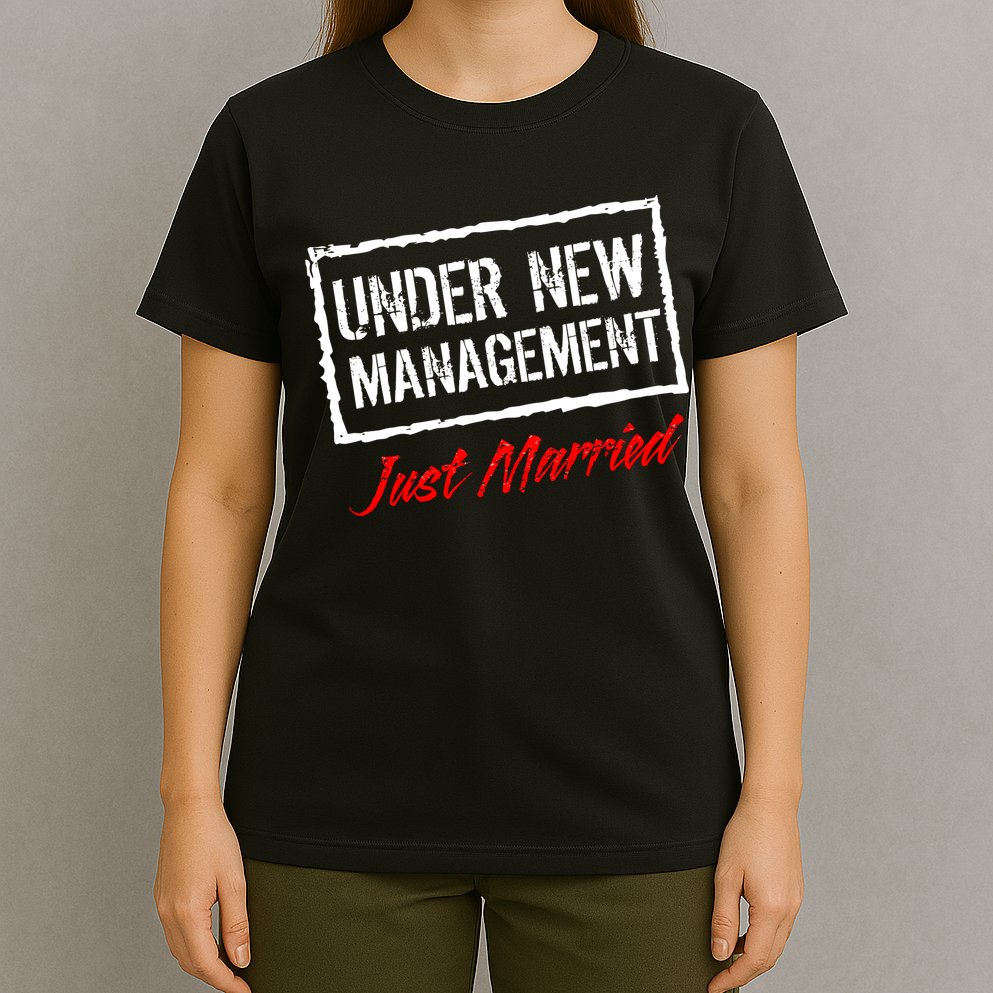 Just Married Under New Management T-Shirt