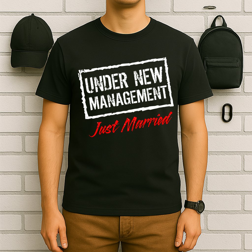 Just Married Under New Management T-Shirt