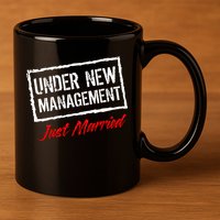Just Married Under New Management 11oz C Handle Ceramic Mug