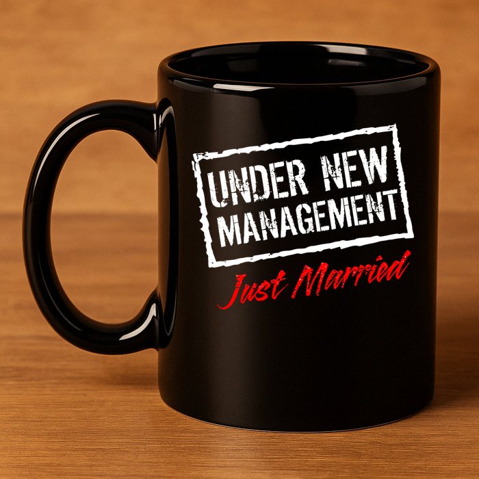 Just Married Under New Management 11oz C Handle Ceramic Mug