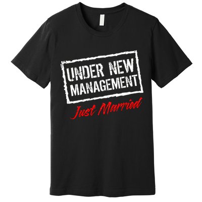 Just Married Under New Management Premium T-Shirt