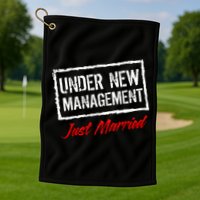 Just Married Under New Management Golf Towel