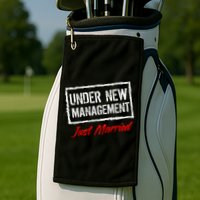 Just Married Under New Management Golf Towel