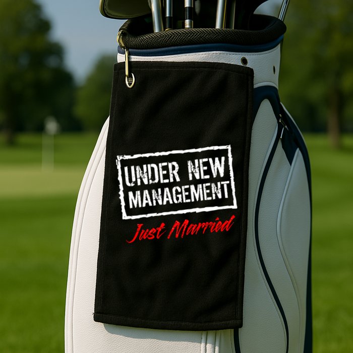 Just Married Under New Management Golf Towel