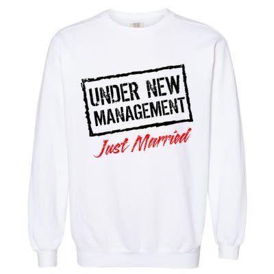 Just Married Under New Management Garment-Dyed Sweatshirt