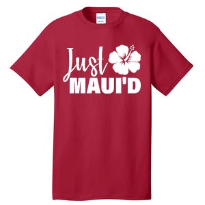 Just Maui'd Tall T-Shirt