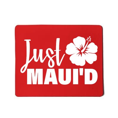 Just Maui'd Mousepad