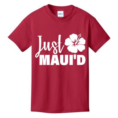 Just Maui'd Kids T-Shirt
