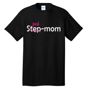 Just Mom Step Mother Tall T-Shirt