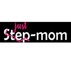 Just Mom Step Mother Bumper Sticker