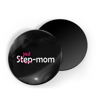 Just Mom Step Mother Magnet