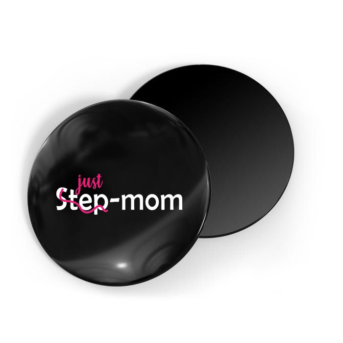 Just Mom Step Mother Magnet