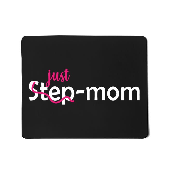 Just Mom Step Mother Mousepad