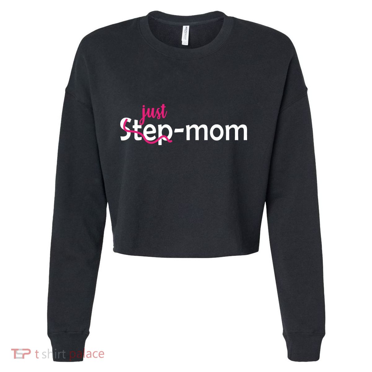 Just Mom Step Mother Cropped Pullover Crew