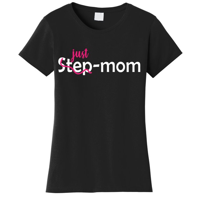 Just Mom Step Mother Women's T-Shirt