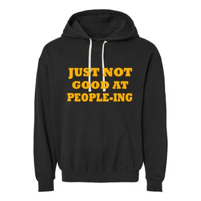 Just Not Good At People-ing Garment-Dyed Fleece Hoodie