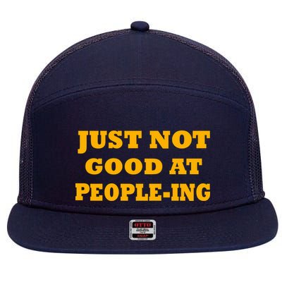 Just Not Good At People-ing 7 Panel Mesh Trucker Snapback Hat