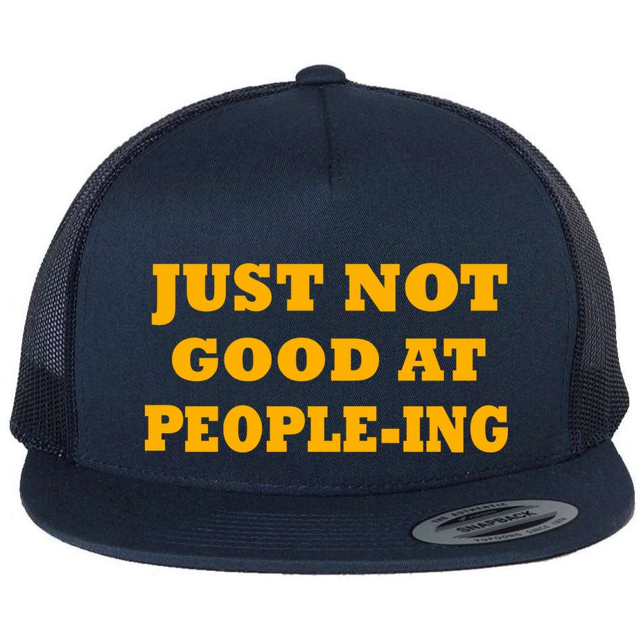 Just Not Good At People-ing Flat Bill Trucker Hat