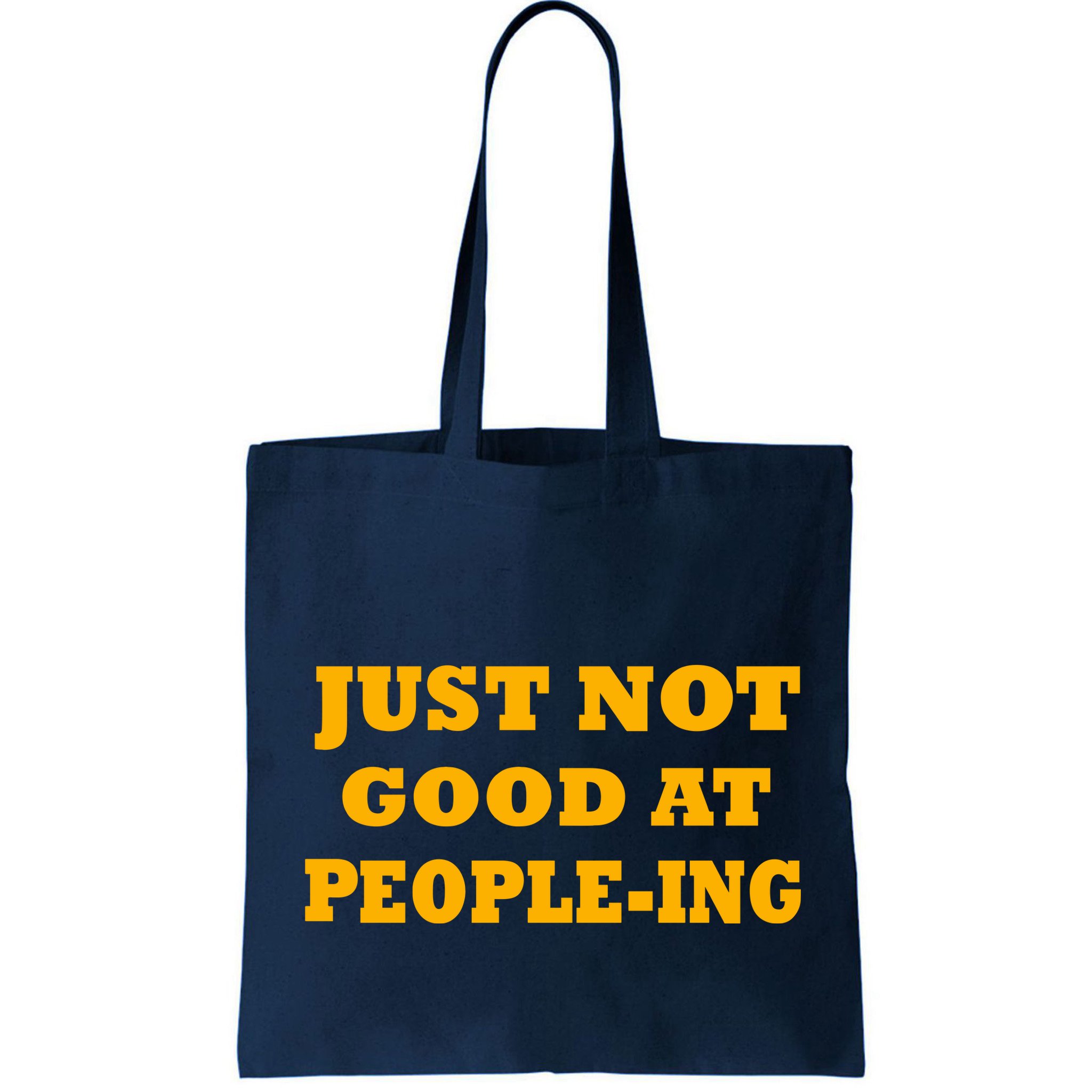 Just Not Good At People-ing Bag