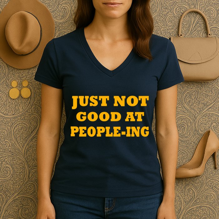 Just Not Good At People-ing Women's V-Neck T-Shirt