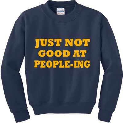 Just Not Good At People-ing Kids Sweatshirt