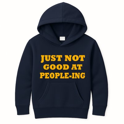 Just Not Good At People-ing Kids Hoodie
