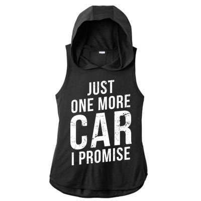 Just One More Car I Promise Ladies PosiCharge Tri-Blend Wicking Draft Hoodie Tank