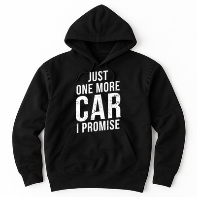 Just One More Car I Promise Hoodie