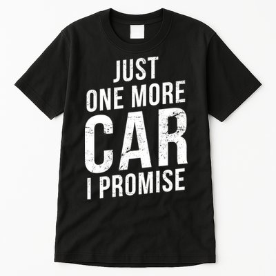 Just One More Car I Promise Tall T-Shirt
