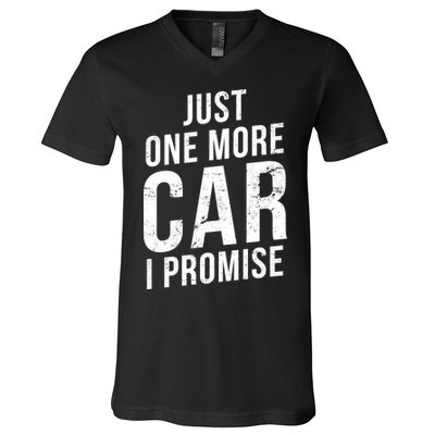Just One More Car I Promise V-Neck T-Shirt