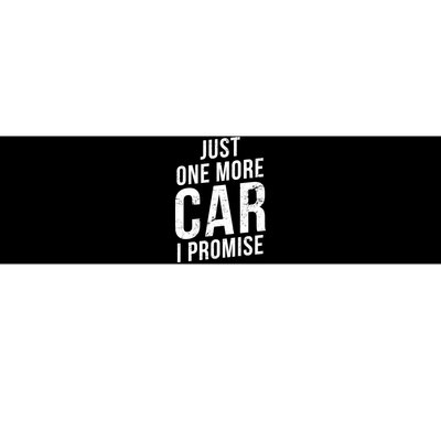 Just One More Car I Promise Bumper Sticker