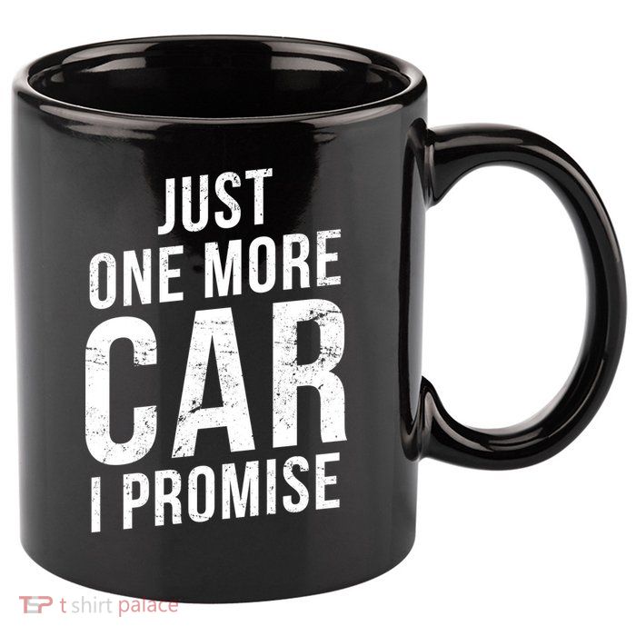 Just One More Car I Promise 11oz C Handle Ceramic Mug