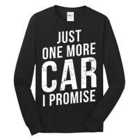 Just One More Car I Promise Tall Long Sleeve T-Shirt