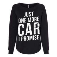 Just One More Car I Promise Womens California Wash Sweatshirt