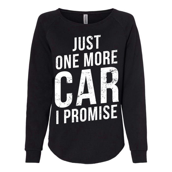 Just One More Car I Promise Womens California Wash Sweatshirt