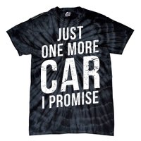 Just One More Car I Promise Tie-Dye T-Shirt