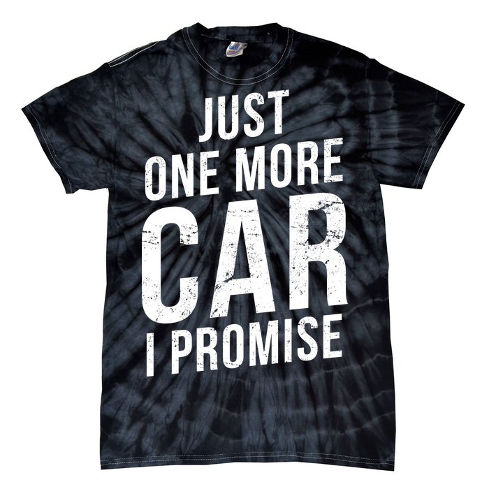 Just One More Car I Promise Tie-Dye T-Shirt