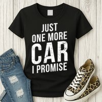 Just One More Car I Promise Womens T-Shirt