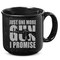Just one more gun I promise 15oz Campfire Ceramic Mug