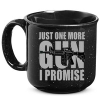 Just one more gun I promise 15oz Campfire Ceramic Mug