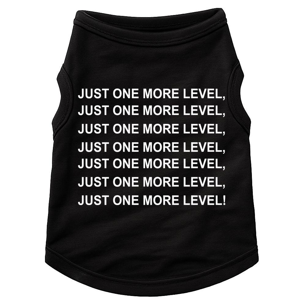 Just One More Level Game Doggie Tank
