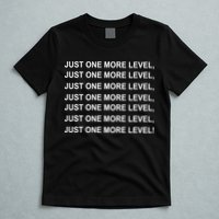 Just One More Level Game T-Shirt